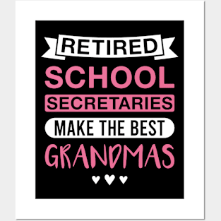 Retired School Secretaries Make the Best Grandmas - Funny School Secretary Grandmother Posters and Art